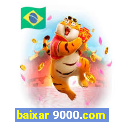 baixar 9000.com